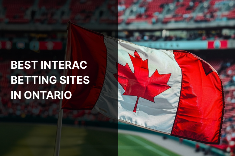 Best Interac Betting Sites in Ontario July 2024