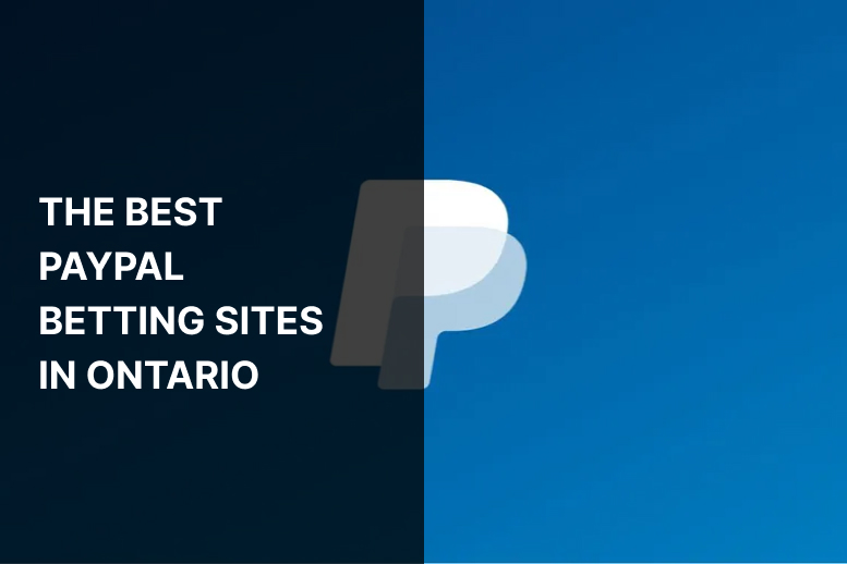 The Best PayPal Betting Sites in Ontario June 2024