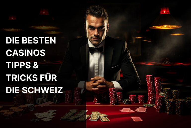 Die besten Casinos Tipps & Tricks für die Schweiz 2024