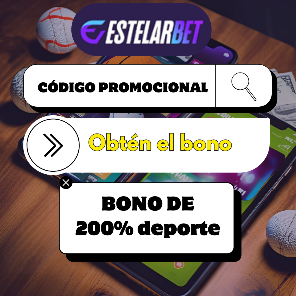 Código promocional Estelarbet 2024– aprende a como usarlo