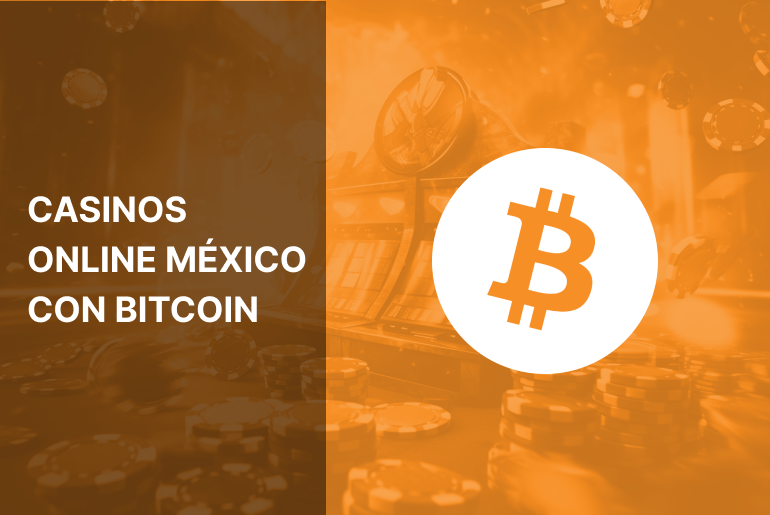Casinos online México con Bitcoin – Método de pago