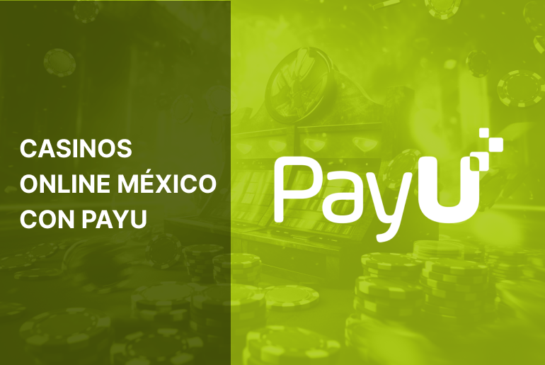 Casinos online México con PayU – Método de pago