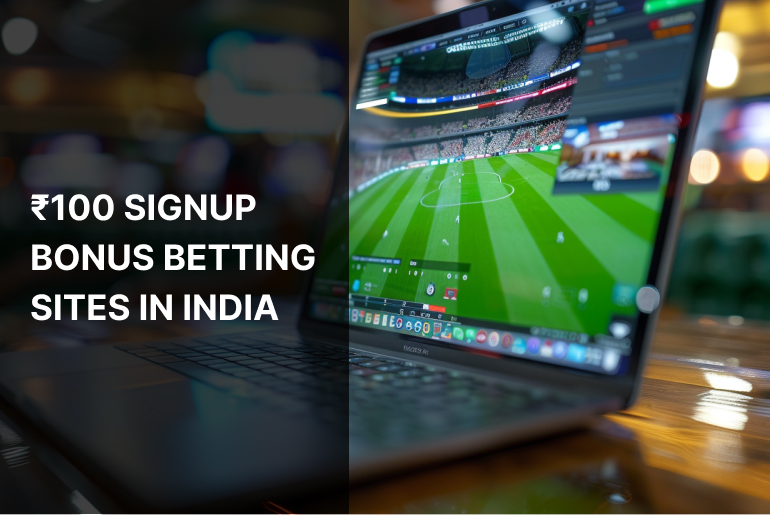 ₹100 Signup Bonus Betting Sites in India